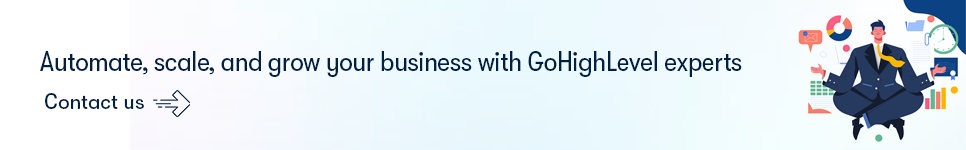 Automate scale and grow your business with GoHighLevel experts - Contact us.png